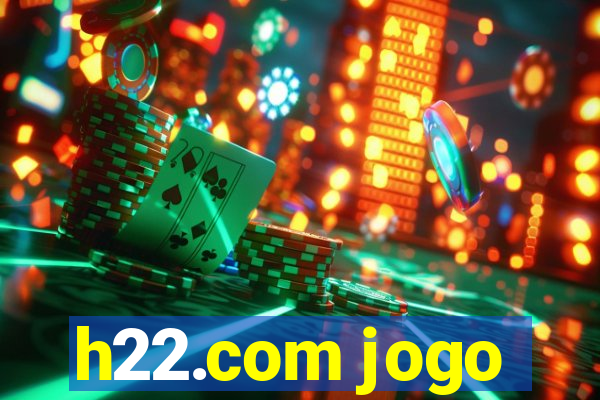 h22.com jogo